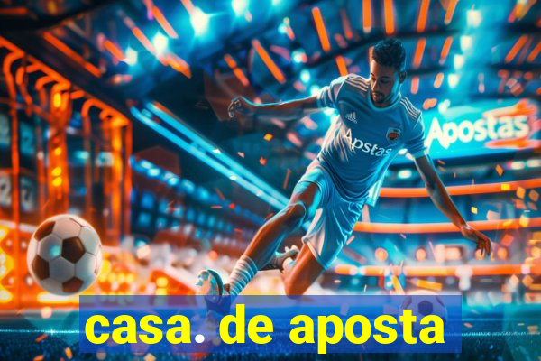 casa. de aposta