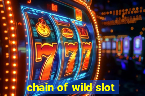 chain of wild slot