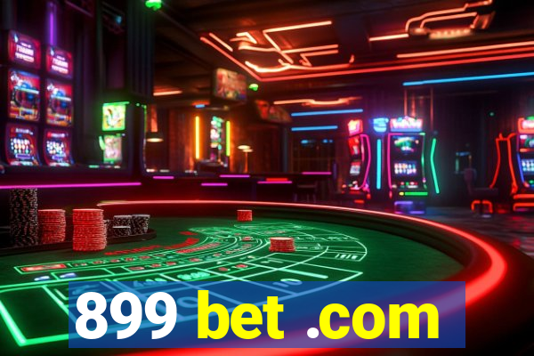 899 bet .com