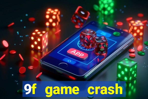 9f game crash ganhar dinheiro