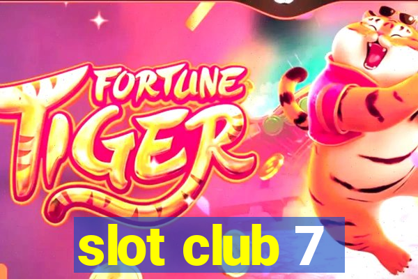 slot club 7