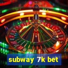 subway 7k bet