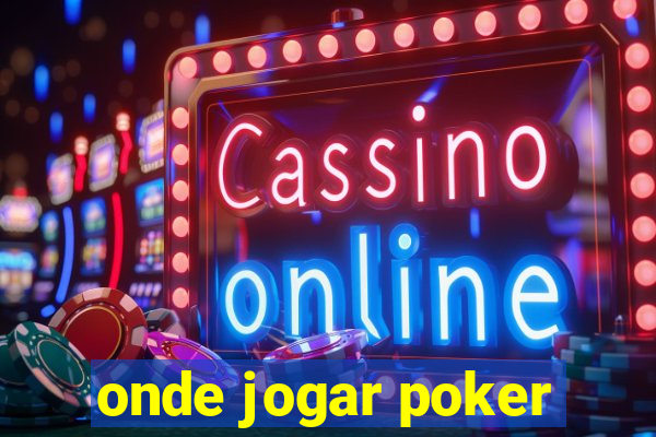 onde jogar poker