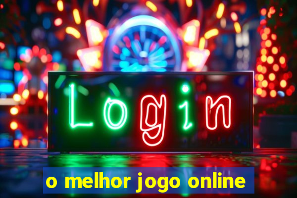 o melhor jogo online