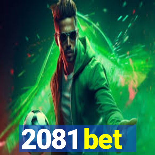 2081 bet