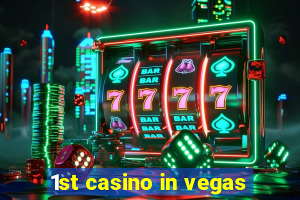 1st casino in vegas