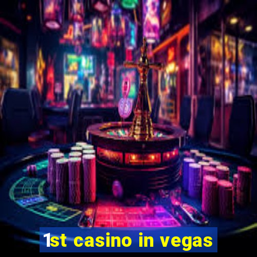 1st casino in vegas