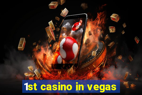 1st casino in vegas