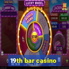 19th bar casino