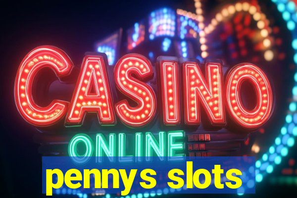 pennys slots