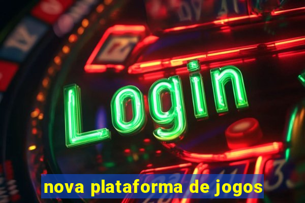 nova plataforma de jogos