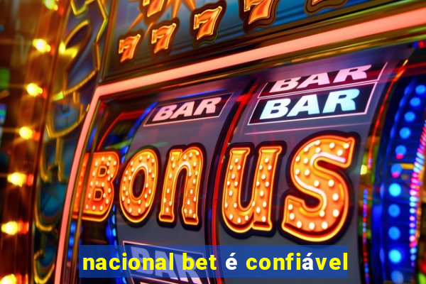 nacional bet é confiável