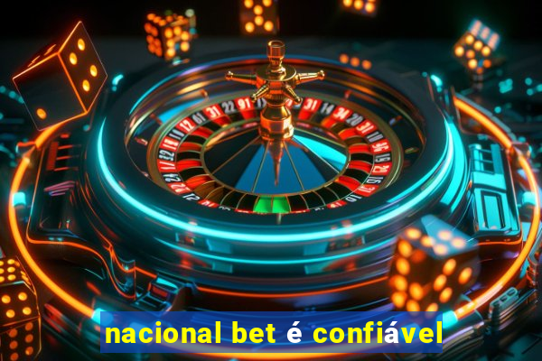 nacional bet é confiável