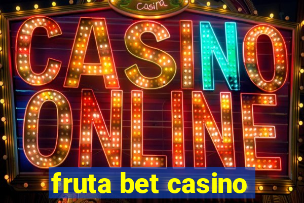 fruta bet casino