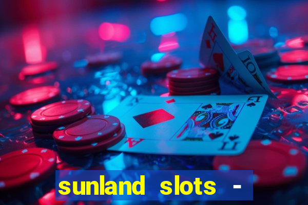 sunland slots - casino games