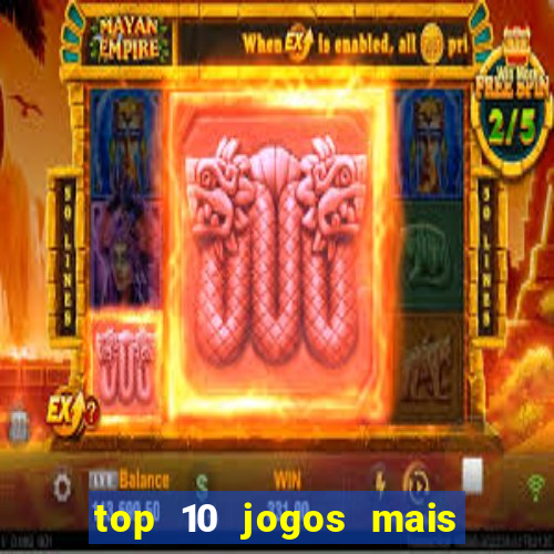 top 10 jogos mais jogados do mundo