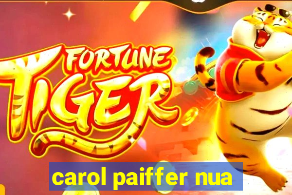 carol paiffer nua