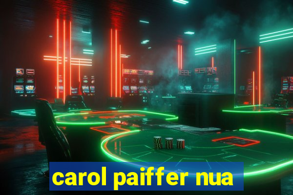 carol paiffer nua