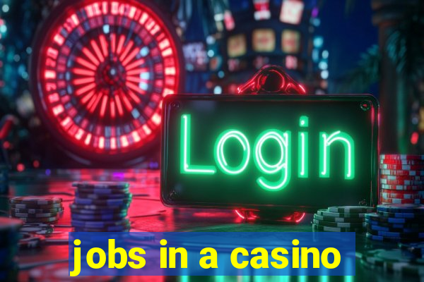 jobs in a casino