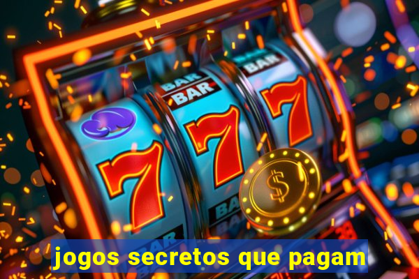 jogos secretos que pagam