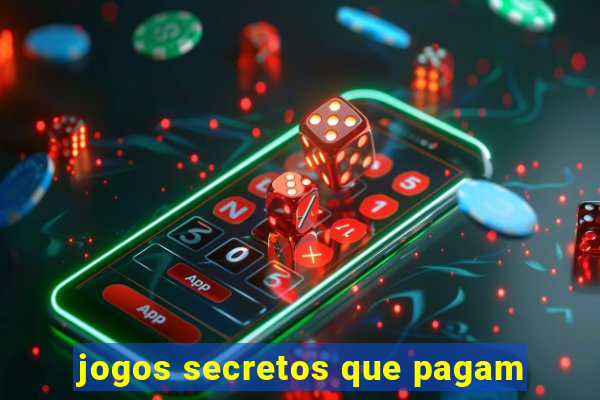 jogos secretos que pagam