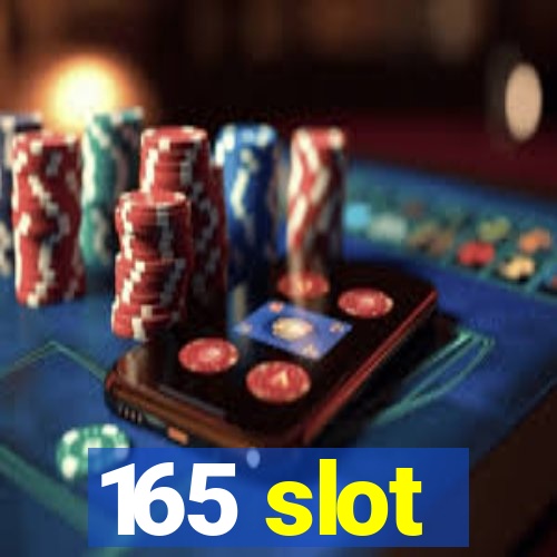 165 slot