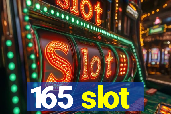 165 slot