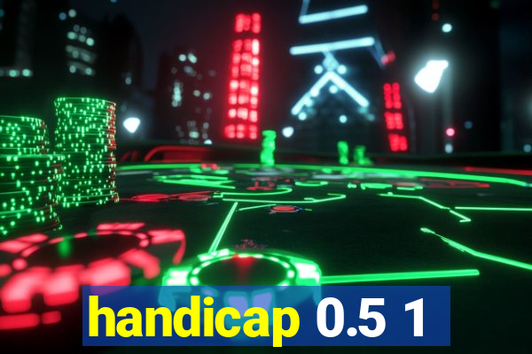 handicap 0.5 1