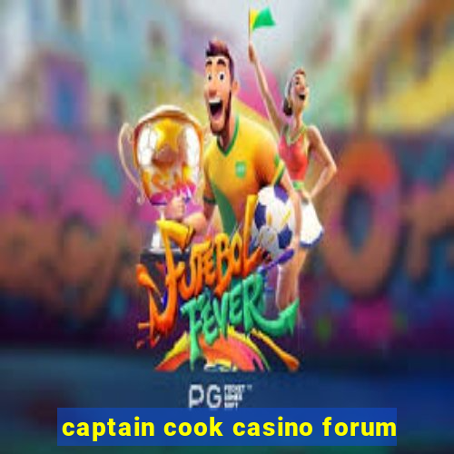 captain cook casino forum