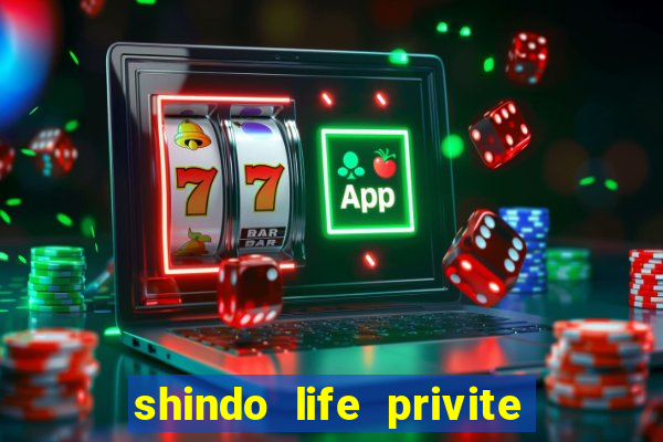 shindo life privite server codes