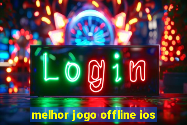 melhor jogo offline ios