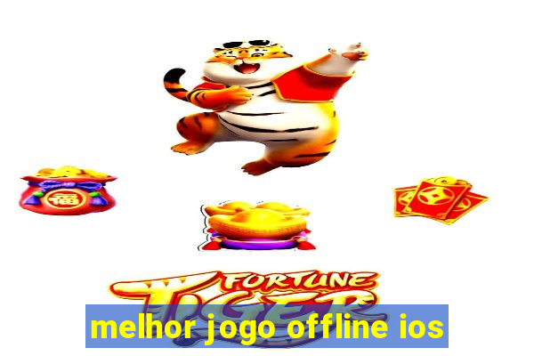 melhor jogo offline ios