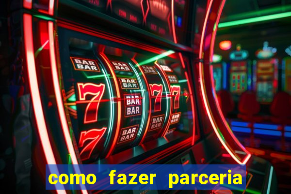 como fazer parceria com jogo do tigre