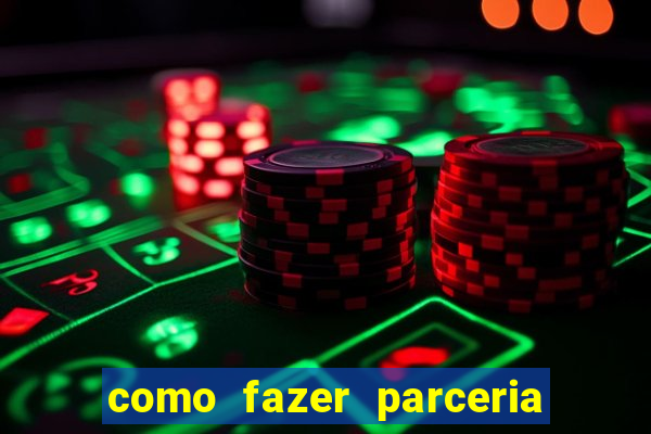 como fazer parceria com jogo do tigre