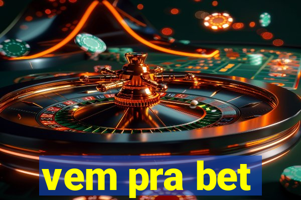 vem pra bet