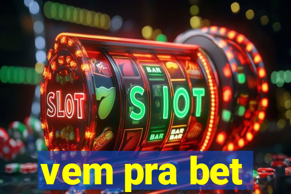 vem pra bet