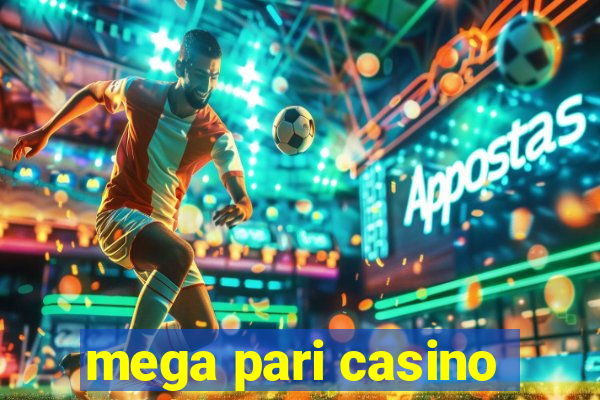 mega pari casino