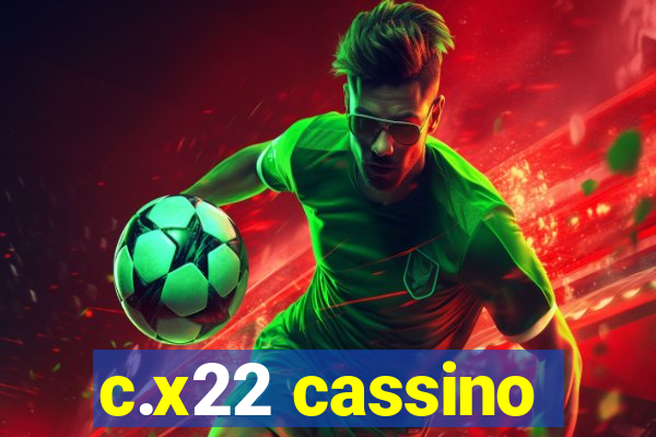 c.x22 cassino