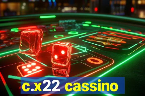 c.x22 cassino