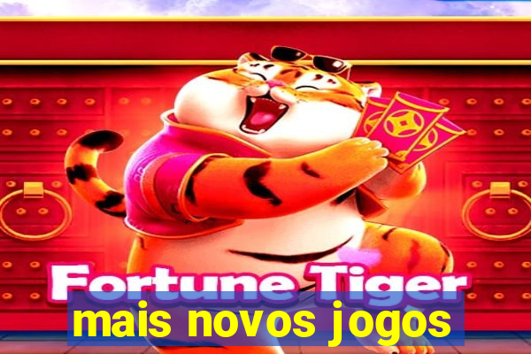 mais novos jogos