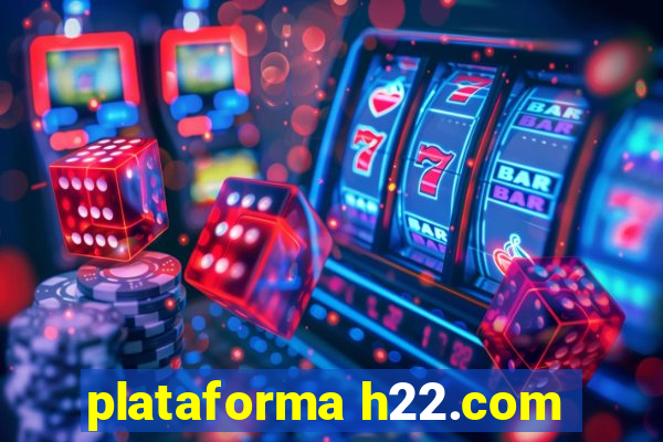 plataforma h22.com