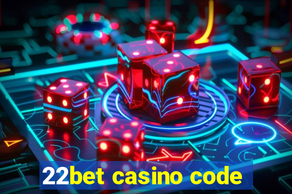 22bet casino code