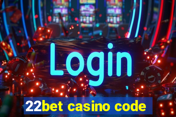 22bet casino code