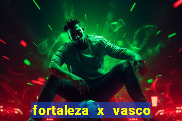 fortaleza x vasco da gama palpite