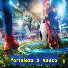 fortaleza x vasco da gama palpite