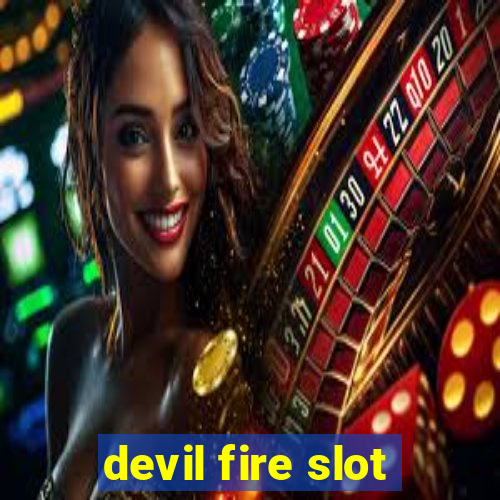 devil fire slot