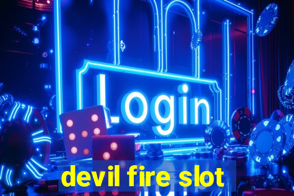 devil fire slot