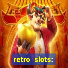 retro slots: classic slots