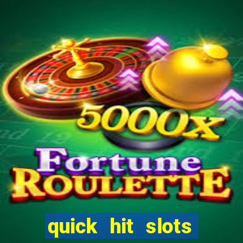 quick hit slots online real money