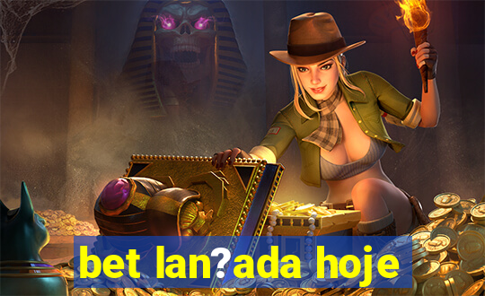 bet lan?ada hoje